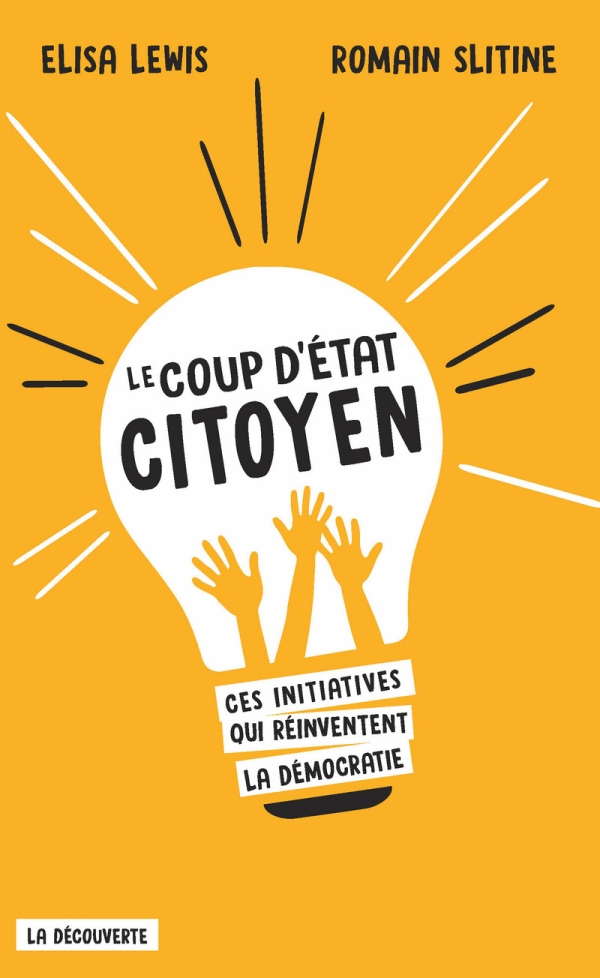Couverture de Le coup d'état citoyen d'Elisa Lewis et Romain Slitine