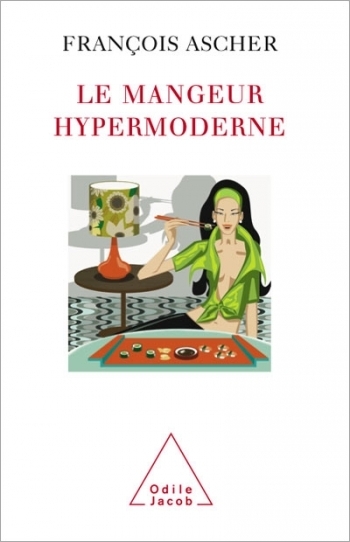 Le mangeur hypermoderne, François Acher