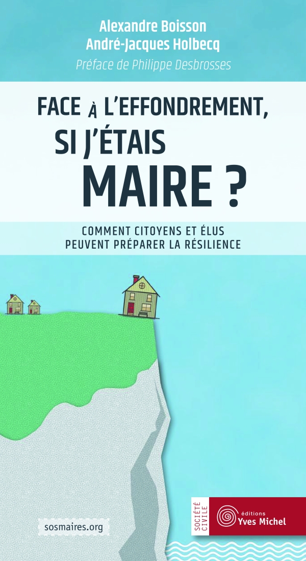 Couverture de « Face à l’effondrement, si j’étais maire ? Comment citoyens et élus peuvent préparer la résilience »
