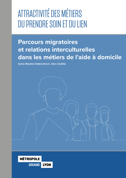 Attractivité des métiers du prendre soin et du lien : Parcours migratoires et relations interculturelles dans les métiers de l'aide a domicile