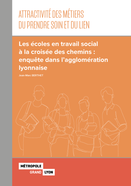 Attractivite des metiers du prendre soin et du lien : Les écoles en travail social à la croisée des chemins enquête dans l'agglomération lyonnaise